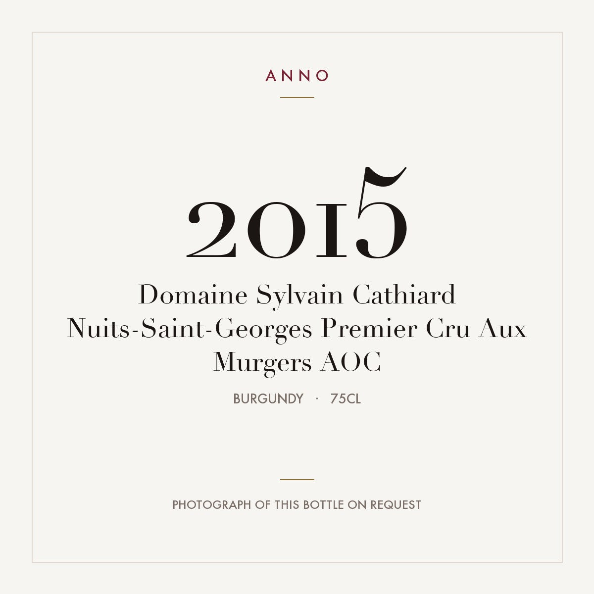 Domaine Sylvain Cathiard Nuits-Saint-Georges Premier Cru Aux Murgers 2015 AOC 0,75l, Burgund — ANNO-Jahrgangskarte; Foto der tatsächlichen Flasche auf Anfrage