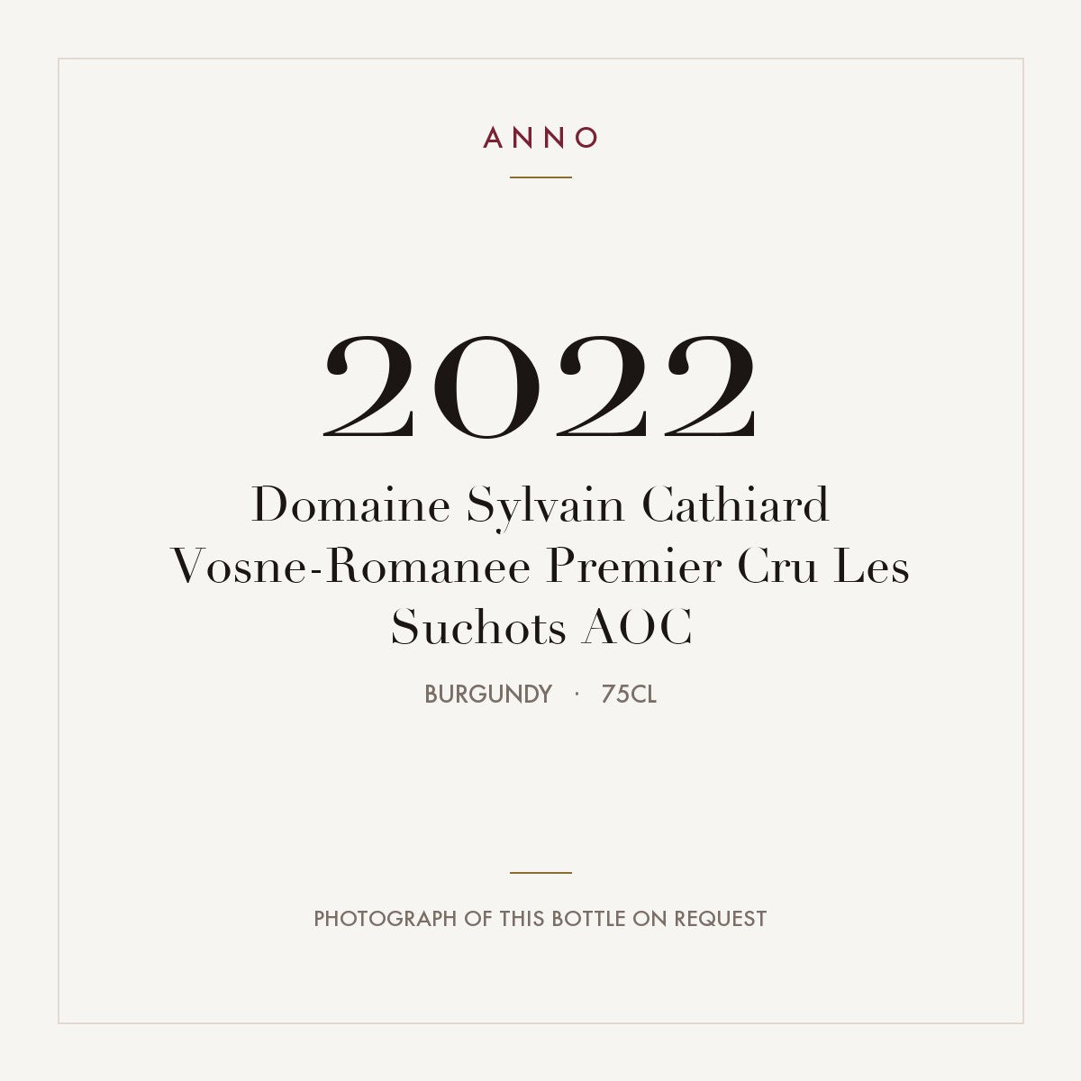 Domaine Sylvain Cathiard Vosne-Romanee Premier Cru Les Suchots 2022 AOC 0,75l, 勃根地 — ANNO 年份卡；實際酒瓶照片可應要求提供