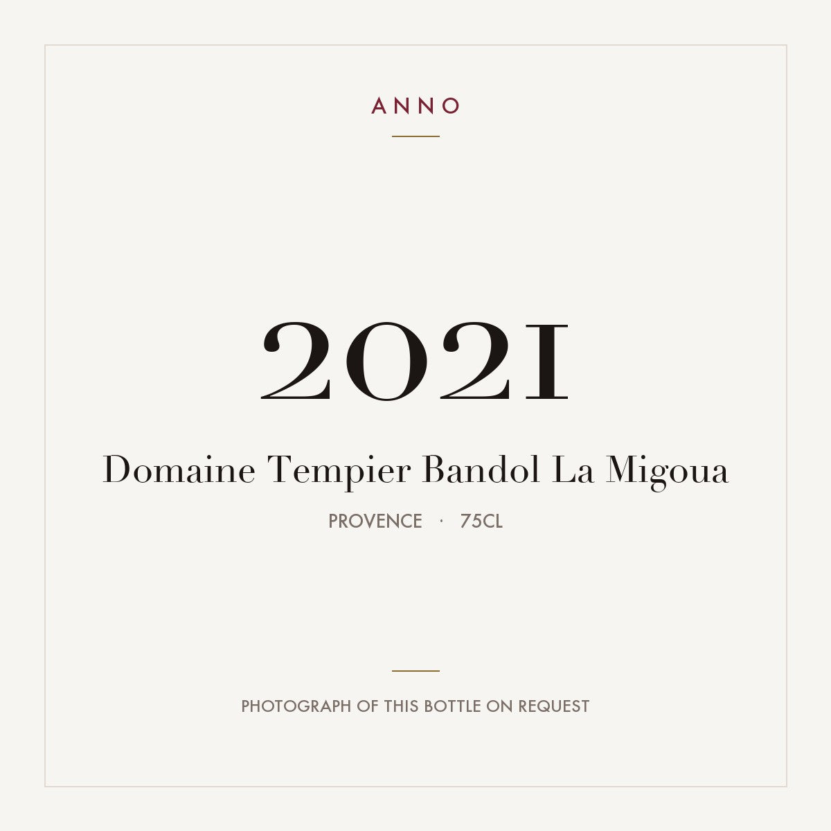 Domaine Tempier Bandol La Migoua 2021 AOC 0,75l — carte millésime ANNO ; photo de la bouteille réelle disponible sur demande
