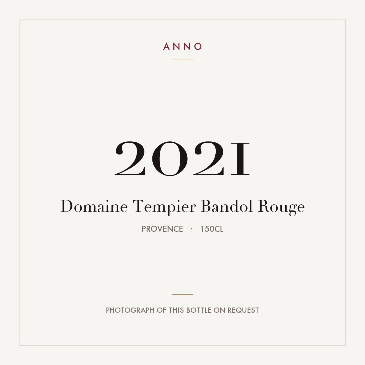 Domaine Tempier Bandol Rouge 2021 AOC 1,5l — carte millésime ANNO ; photo de la bouteille réelle disponible sur demande