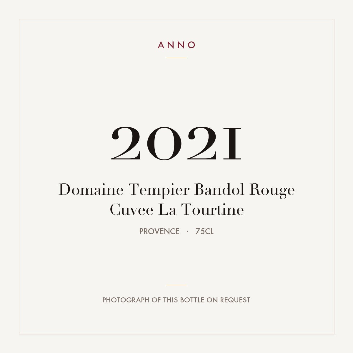 Domaine Tempier Bandol Rouge Cuvee La Tourtine 2021 AOC 0,75l — carte millésime ANNO ; photo de la bouteille réelle disponible sur demande