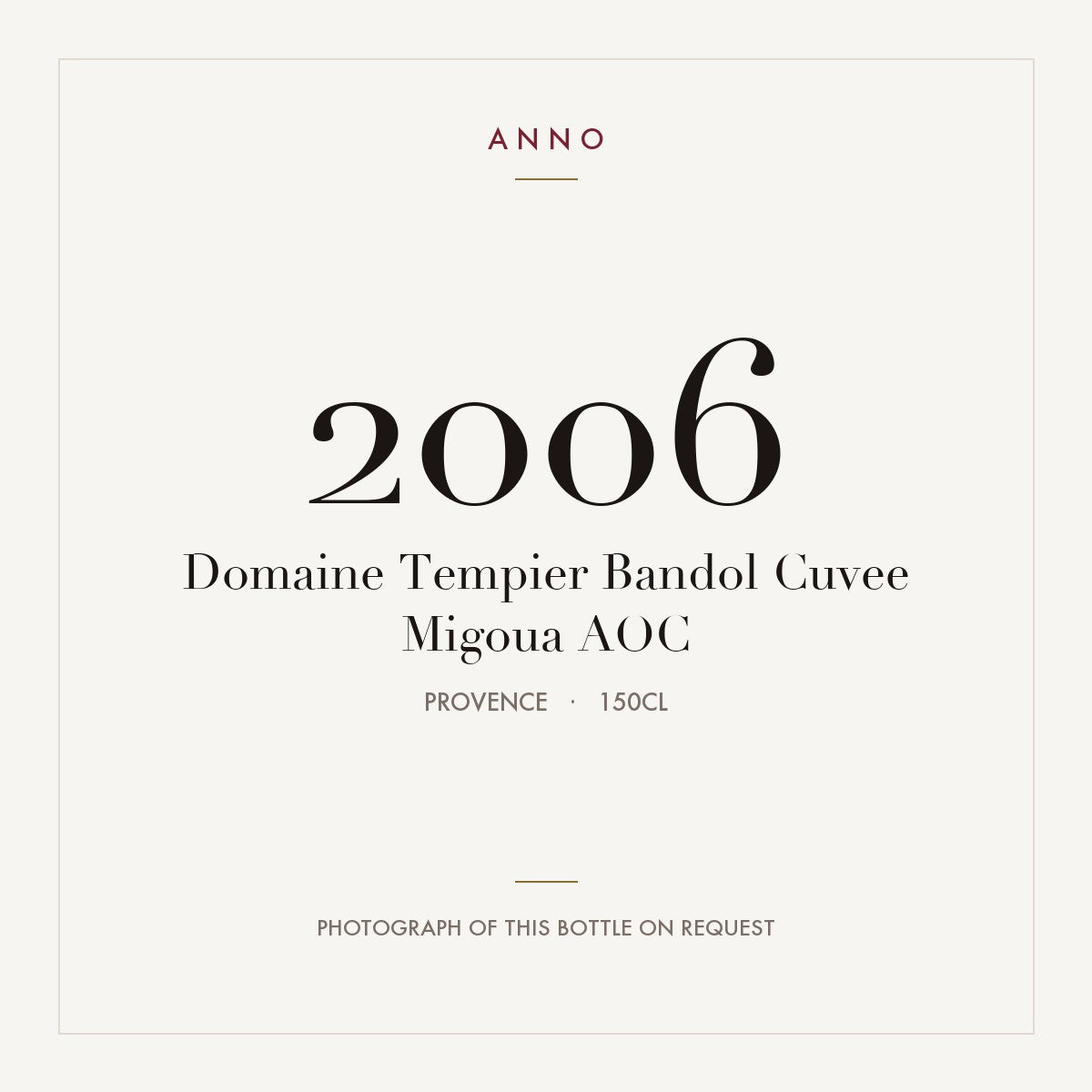 Domaine Tempier Bandol Cuvee Migoua 2006 AOC 1,5l, Provença — cartão de colheita ANNO; fotografia da garrafa real disponível a pedido
