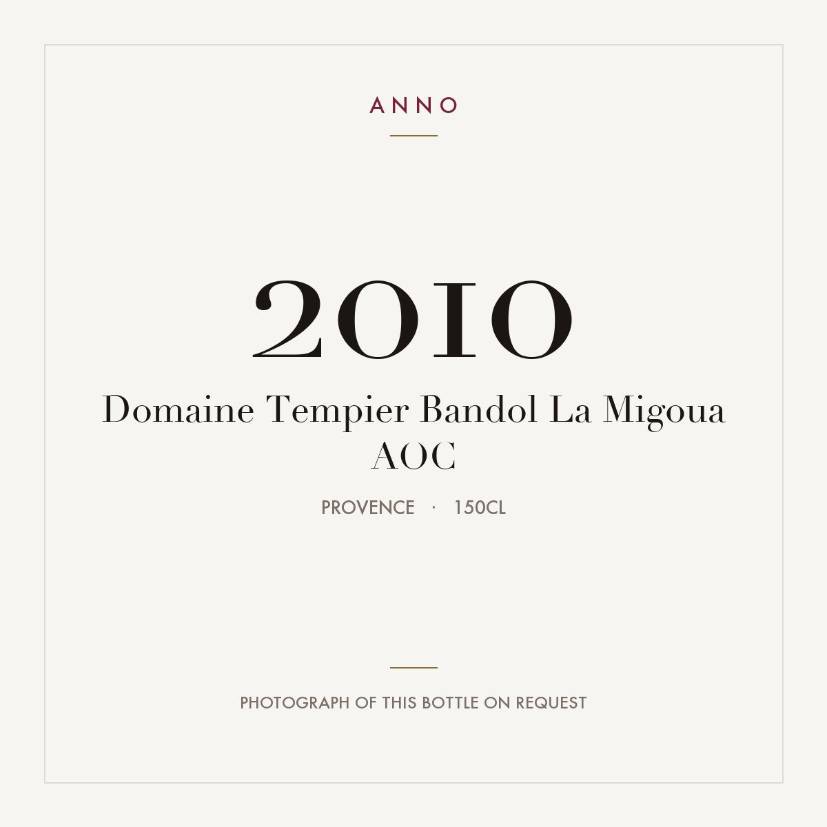 Domaine Tempier Bandol La Migoua 2010 AOC 1,5l, 普羅旺斯 — ANNO 年份卡；實際酒瓶照片可應要求提供