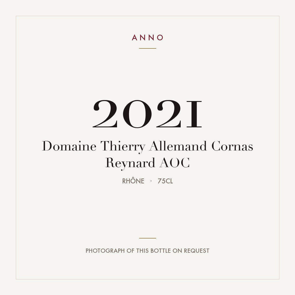 Domaine Thierry Allemand Cornas Reynard 2021 AOC 0,75l, Rhône — ANNO-Jahrgangskarte; Foto der tatsächlichen Flasche auf Anfrage