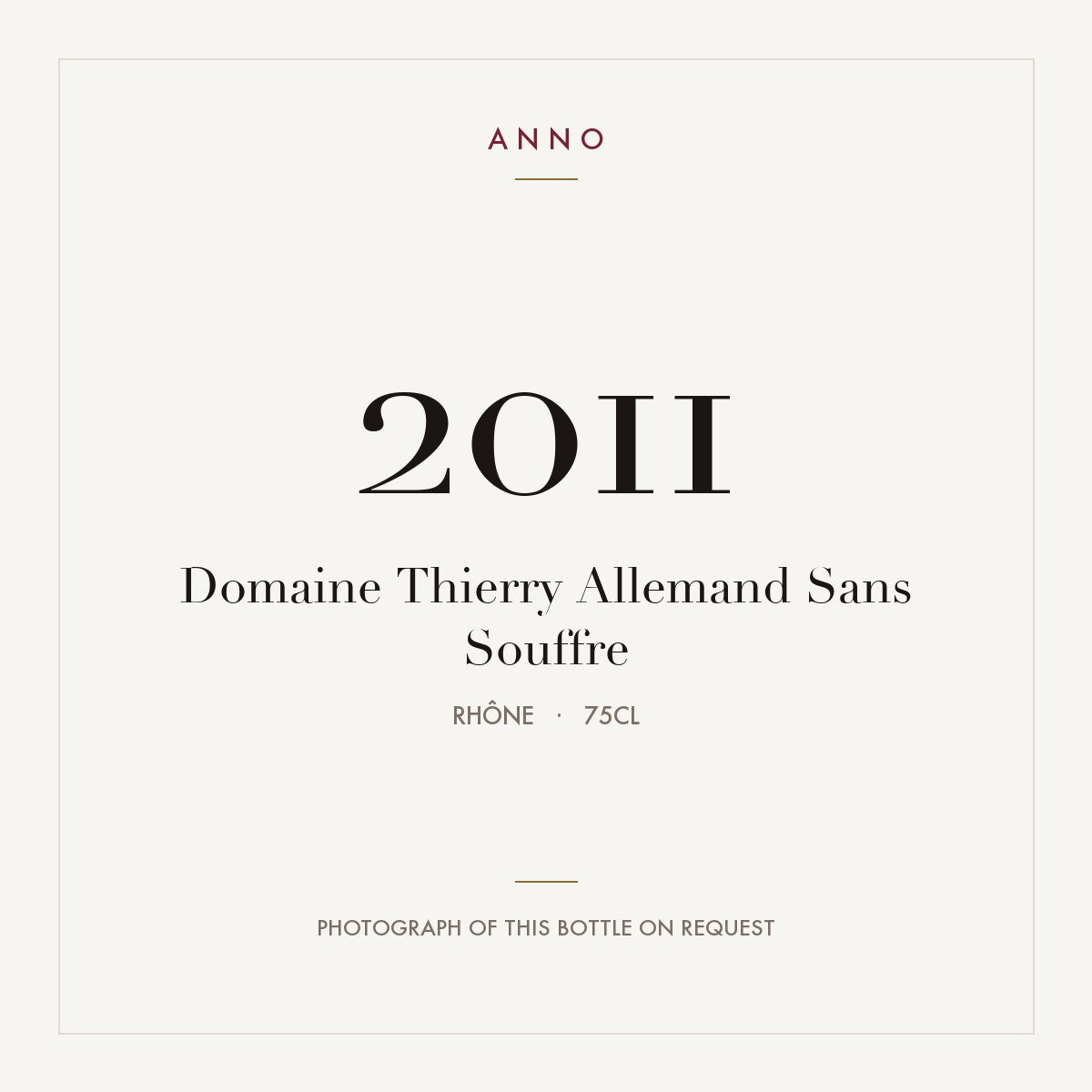 Domaine Thierry Allemand Cornas Sans Soufre 2011 AOC 0,75l — carte millésime ANNO ; photo de la bouteille réelle disponible sur demande