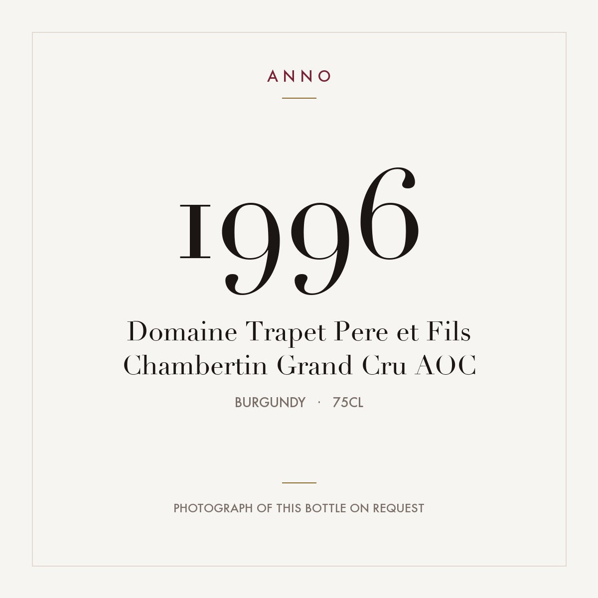 Domaine Trapet Pere et Fils Chambertin Grand Cru 1996 AOC 0,75l, ブルゴーニュ — ANNOヴィンテージカード。実際のボトルの写真はご要望に応じてご用意します