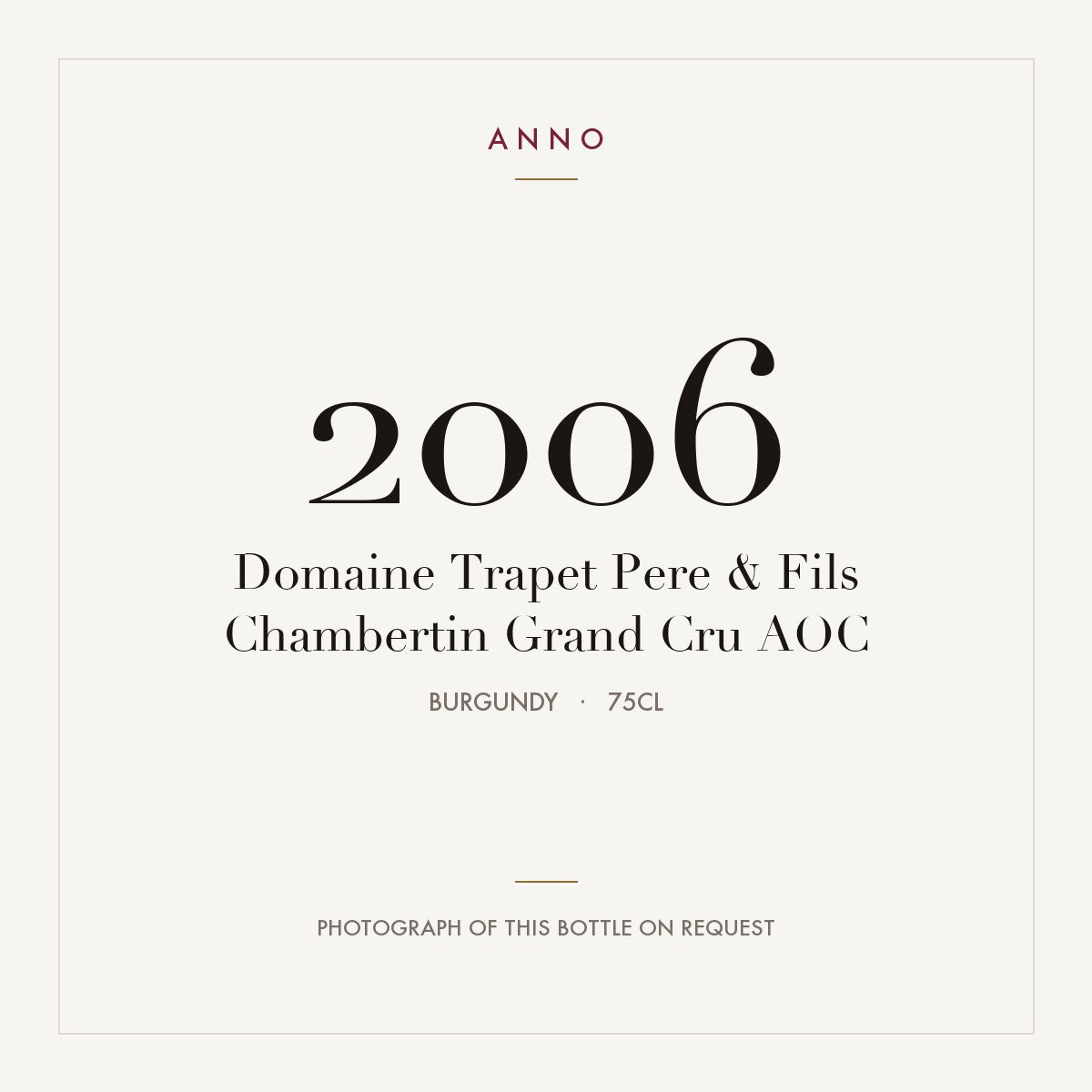 Domaine Trapet Pere & Fils Chambertin Grand Cru 2006 AOC 0,75l, Borgonha — cartão de colheita ANNO; fotografia da garrafa real disponível a pedido