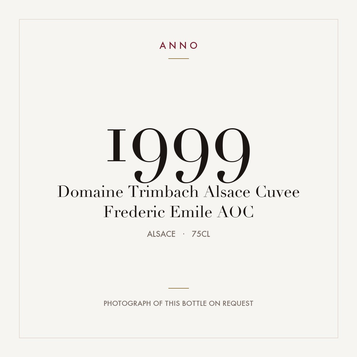 Domaine Trimbach Alsace Cuvee Frederic Emile 1999 AOC 0,75l from Alsace — ANNO vintage card; photograph of the actual bottle available on request