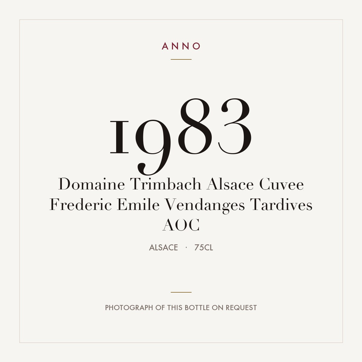 Domaine Trimbach Alsace Cuvee Frederic Emile Vendanges Tardives 1983 AOC 0,75l from Alsace — ANNO vintage card; photograph of the actual bottle available on request