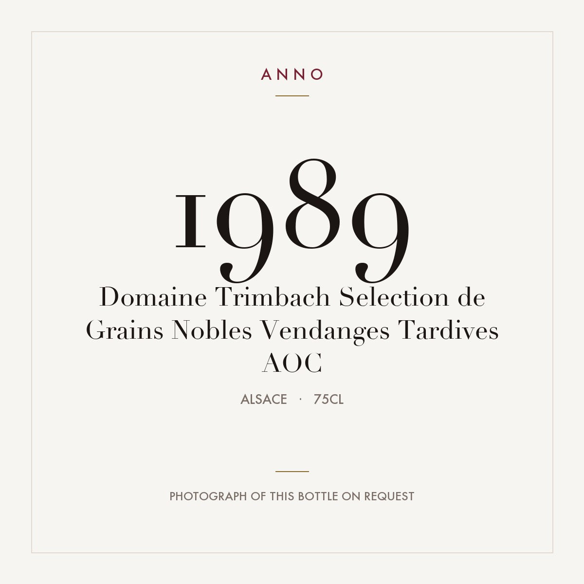 Domaine Trimbach Selection de Grains Nobles Vendanges Tardives 1989 AOC 0,75l from Alsace — ANNO vintage card; photograph of the actual bottle available on request