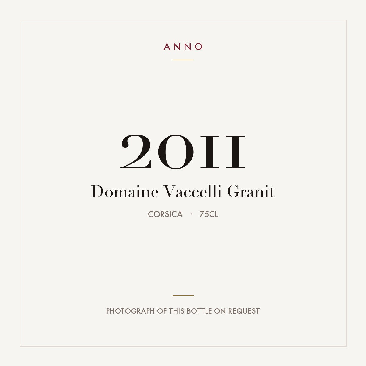 Domaine Vaccelli Granit 2011 0,75l, Korsika — ANNO-årgangskort; foto af den faktiske flaske på forespørgsel