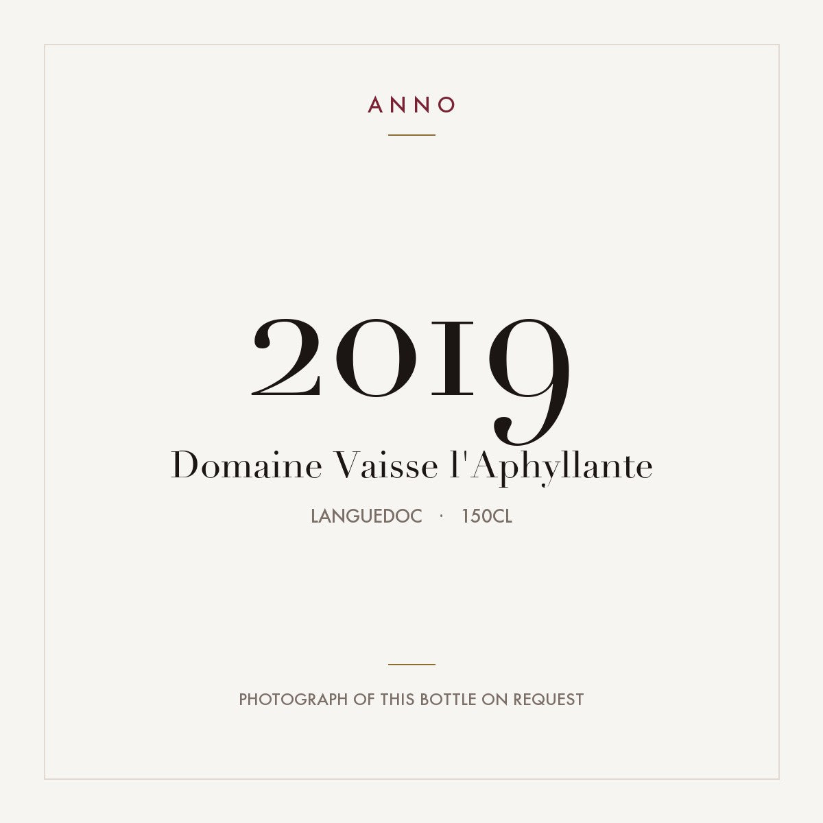 Domaine Vaisse l'Aphyllante 2019 1,5l, Languedoc — carte millésime ANNO ; photo de la bouteille réelle disponible sur demande