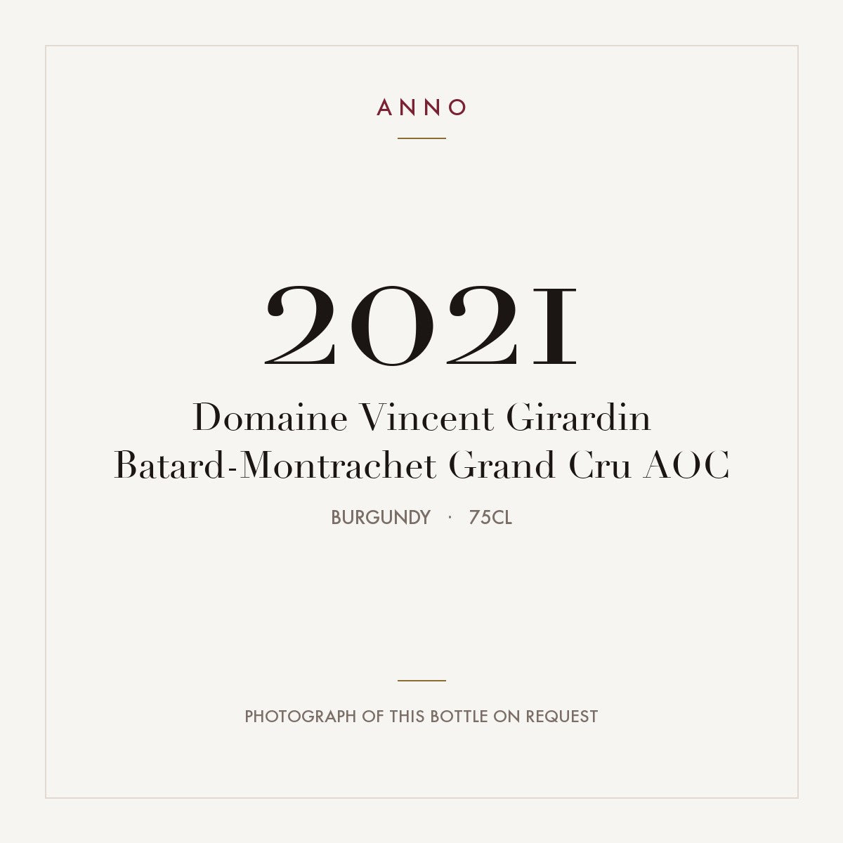 Domaine Vincent Girardin Batard-Montrachet Grand Cru 2021 AOC 0,75l from Burgundy — ANNO vintage card; photograph of the actual bottle available on request