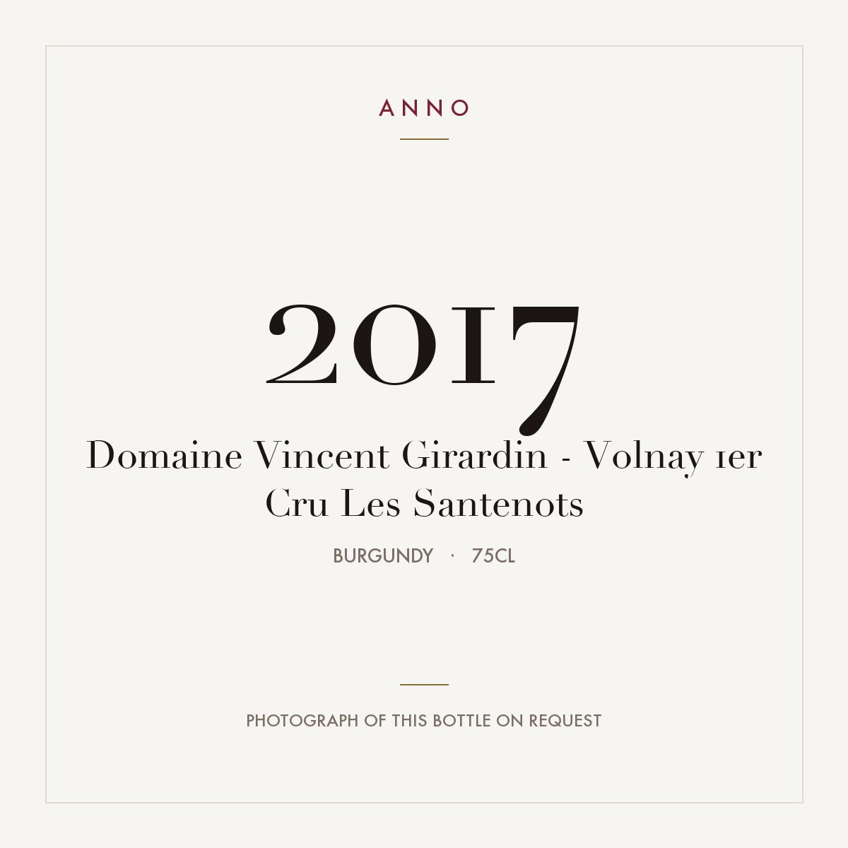 Domaine Vincent Girardin Volnay Premier Cru Les Santenots 2017 AOC 0,75l — ANNO vintage card; photograph of the actual bottle available on request