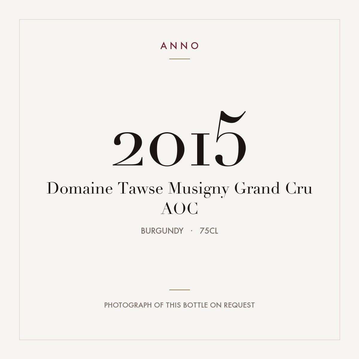 Domaine Tawse Musigny Grand Cru 2015 AOC 0,75l, Bourgogne — ANNO-årgangskort; foto af den faktiske flaske på forespørgsel