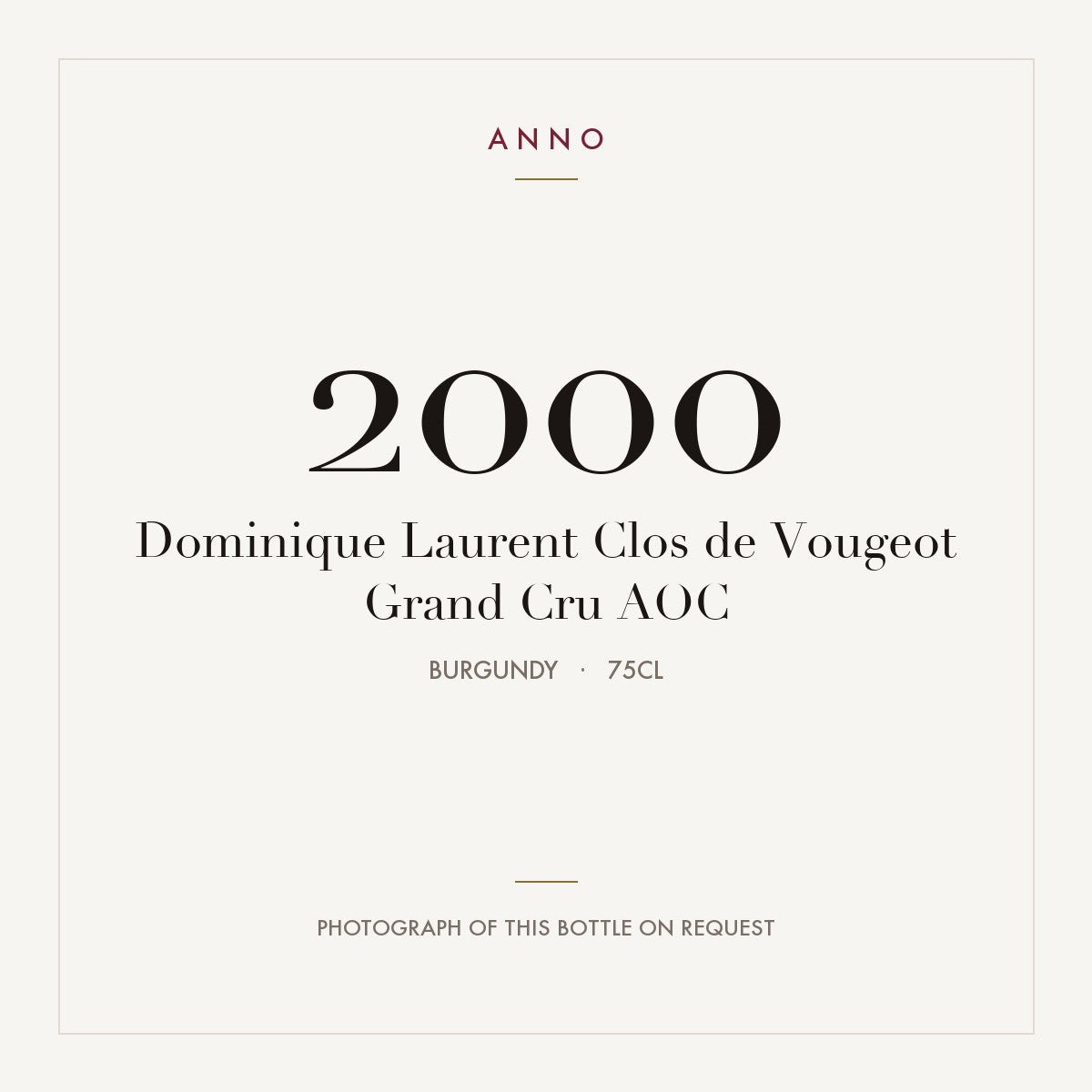 Dominique Laurent Clos de Vougeot Grand Cru 2000 AOC 0,75l from Burgundy — ANNO vintage card; photograph of the actual bottle available on request