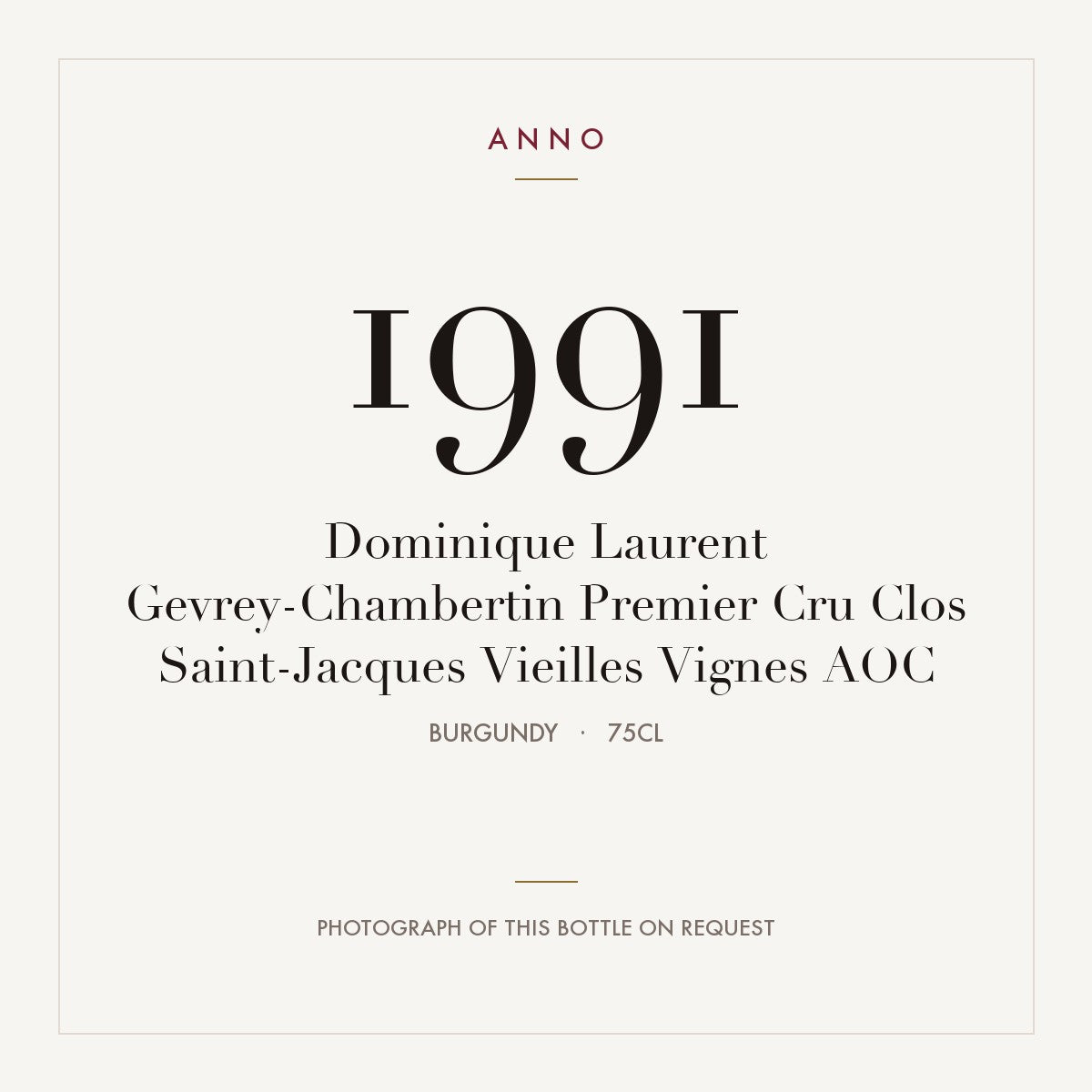 Dominique Laurent Gevrey-Chambertin Premier Cru Clos Saint-Jacques Vieilles Vignes 1991 AOC 0,75l, Bourgogne — ANNO-årgangskort; foto af den faktiske flaske på forespørgsel