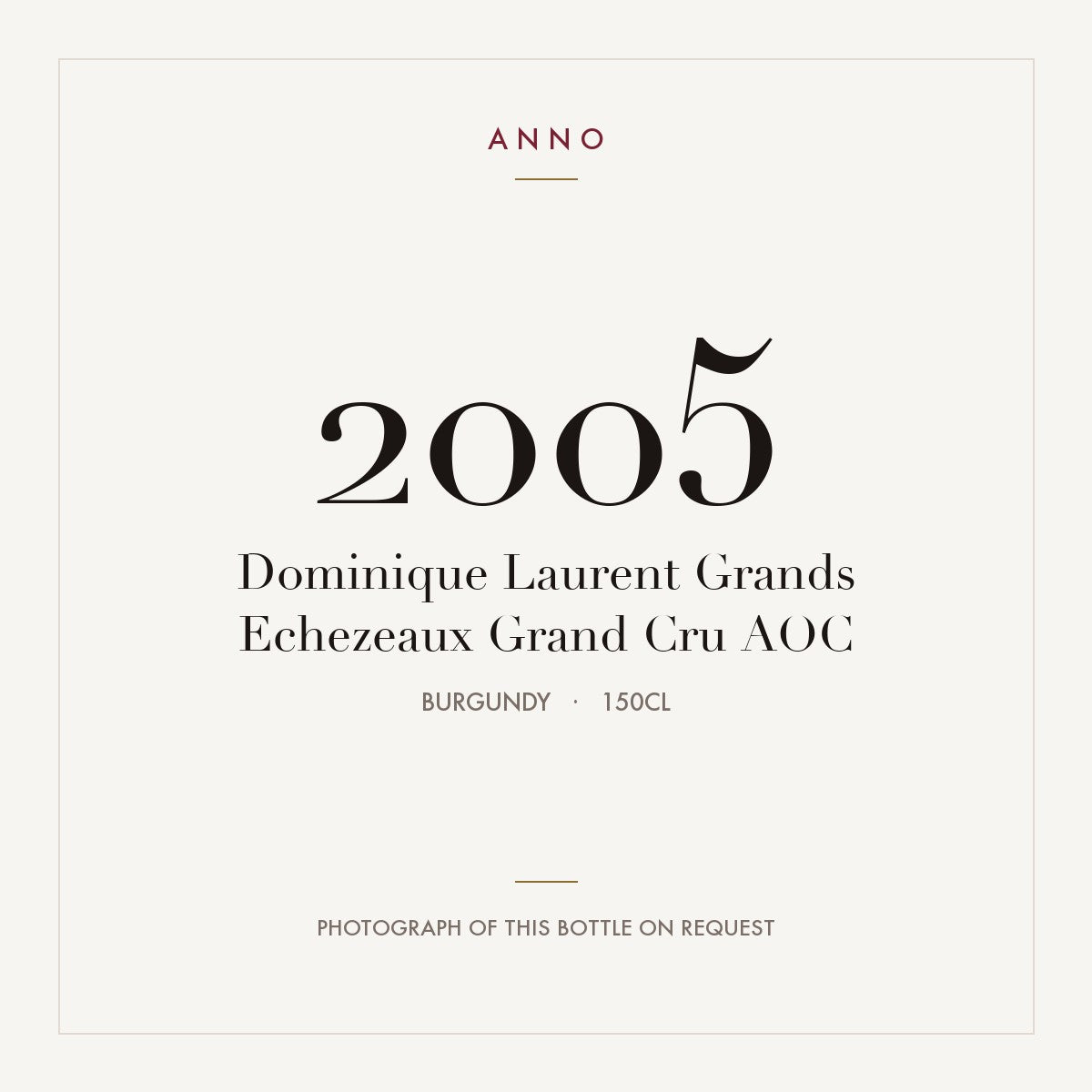 Dominique Laurent Grands Echezeaux Grand Cru 2005 AOC 1,5l, Borgonha — cartão de colheita ANNO; fotografia da garrafa real disponível a pedido