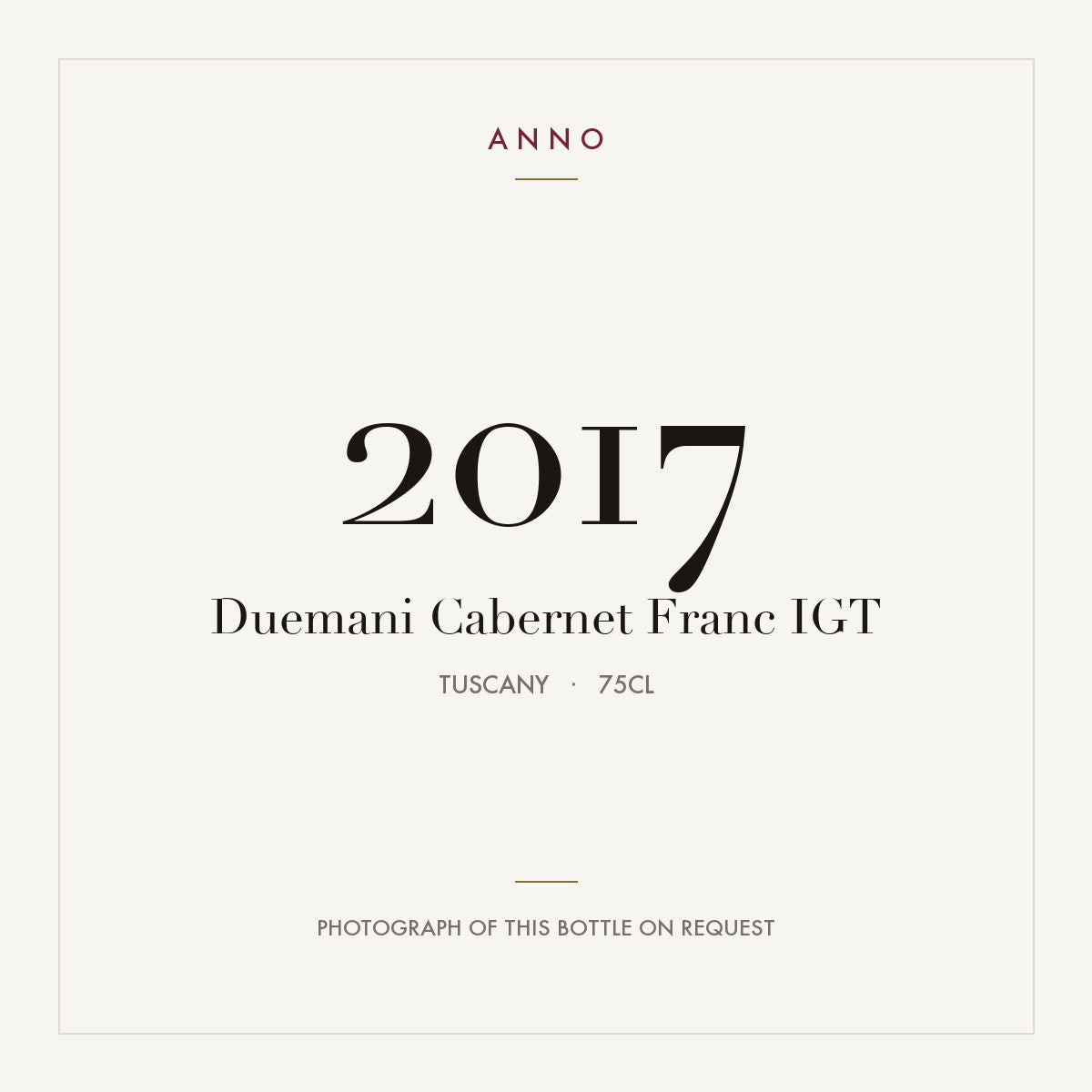 Duemani Cabernet Franc 2017 IGT 0,75l from Tuscany — ANNO vintage card; photograph of the actual bottle available on request