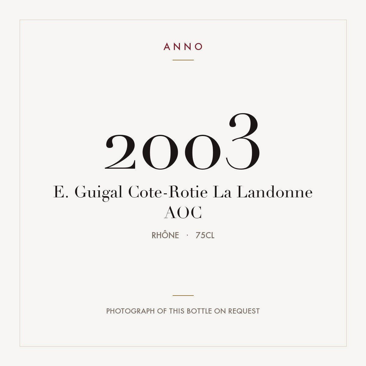 E. Guigal Cote-Rotie La Landonne 2003 AOC 0,75l, Рона — карточка урожая ANNO; фото настоящей бутылки по запросу
