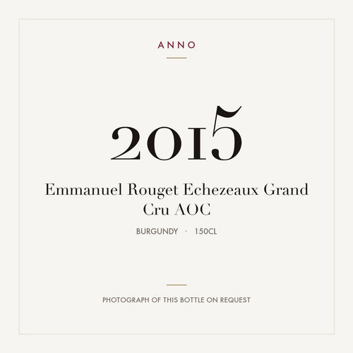 Emmanuel Rouget Echezeaux Grand Cru 2015 AOC 1,5l from Burgundy — ANNO vintage card; photograph of the actual bottle available on request