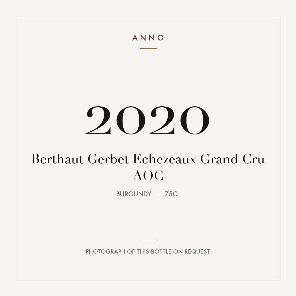 Berthaut Gerbet Echezeaux Grand Cru 2020 AOC 0,75l from Burgundy — ANNO vintage card; photograph of the actual bottle available on request