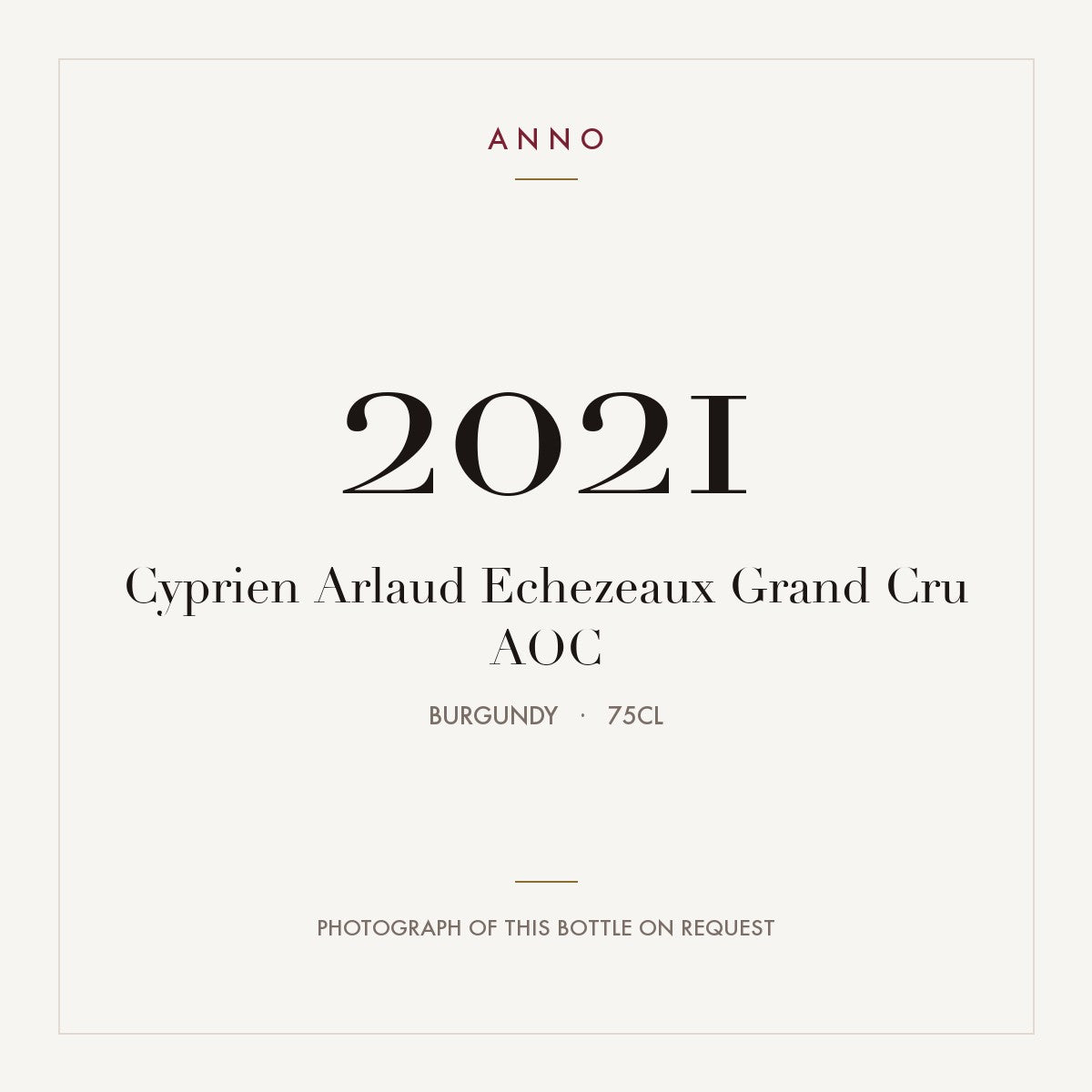 Cyprien Arlaud Echezeaux Grand Cru 2021 AOC 0,75l from Burgundy — ANNO vintage card; photograph of the actual bottle available on request