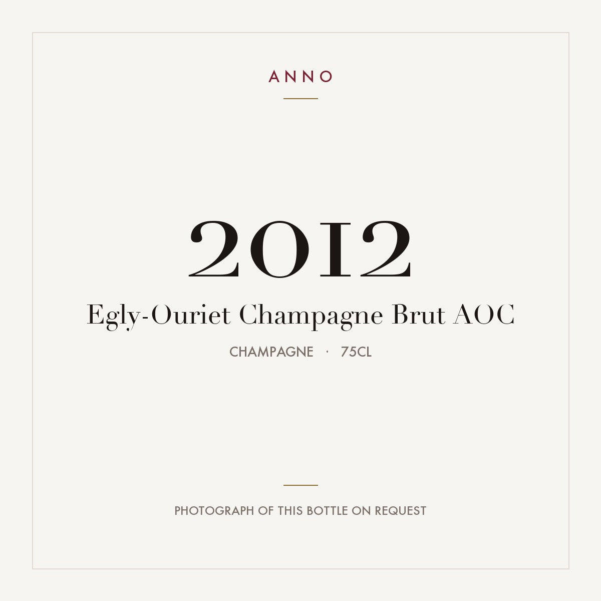 Egly-Ouriet Champagne Brut 2012 AOC 0,75l from Champagne — ANNO vintage card; photograph of the actual bottle available on request