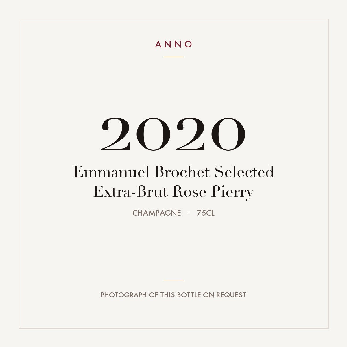 Emmanuel Brochet Selected Extra-Brut Rose Pierry 2020 0,75l, 香檳區 — ANNO 年份卡；實際酒瓶照片可應要求提供