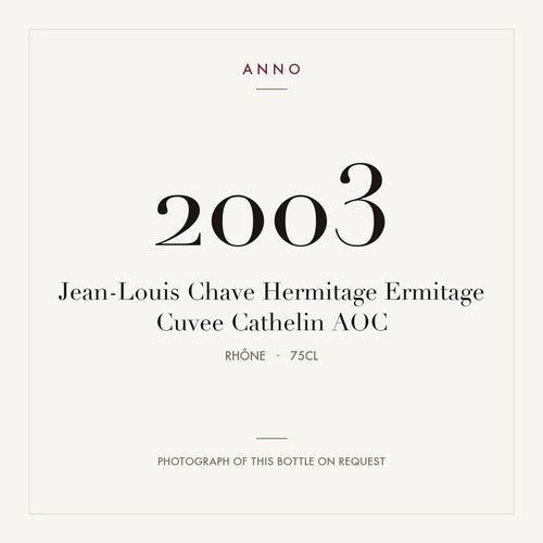 Jean-Louis Chave Hermitage Ermitage Cuvee Cathelin 2003 AOC 0,75l from Rhône — ANNO vintage card; photograph of the actual bottle available on request