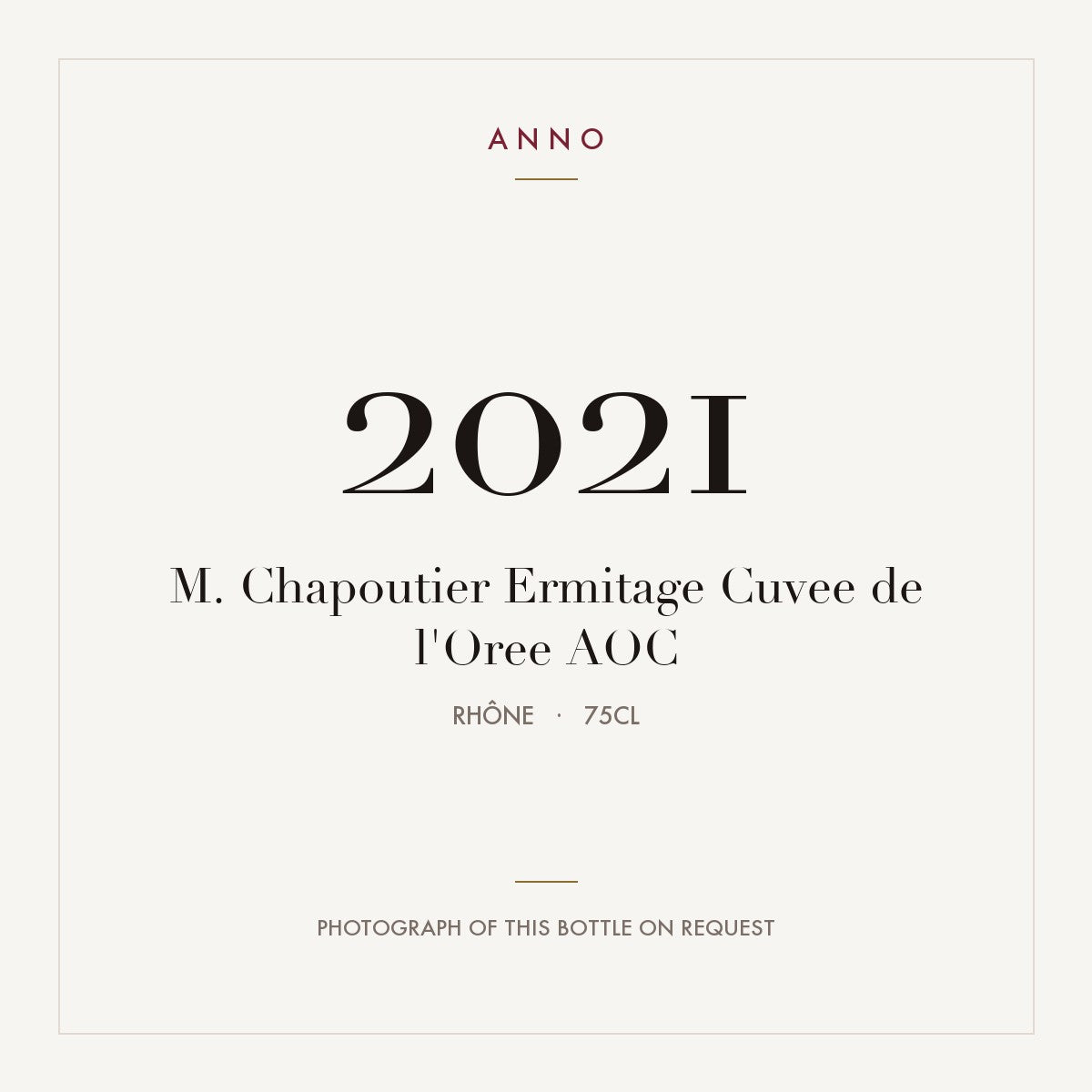 M. Chapoutier Ermitage Cuvee de l'Oree 2021 AOC 0,75l from Rhône — ANNO vintage card; photograph of the actual bottle available on request