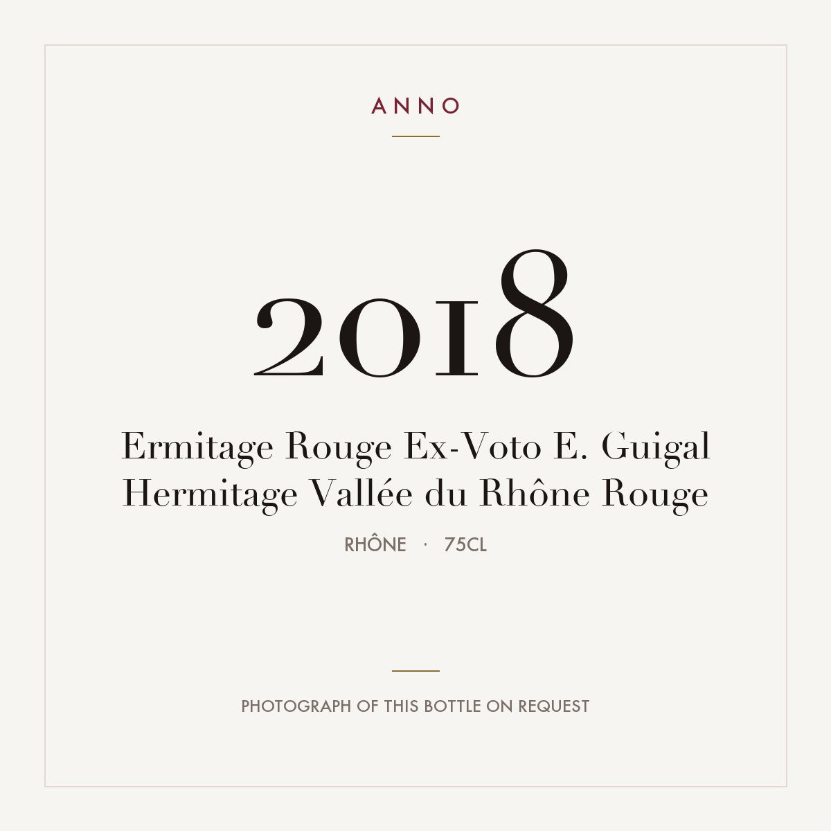 E. Guigal Hermitage Ermitage Ex-Voto 2018 AOC 0,75l — ANNO vintage card; photograph of the actual bottle available on request