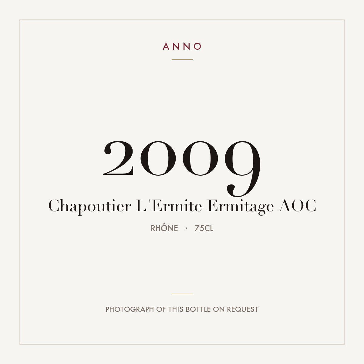 Chapoutier L'Ermite Ermitage 2009 AOC 0,75l from Rhône — ANNO vintage card; photograph of the actual bottle available on request