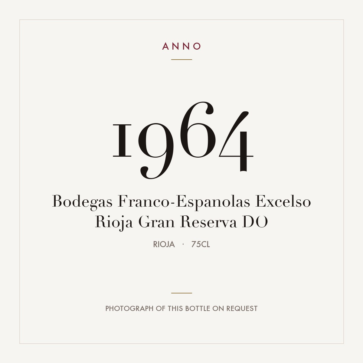 Bodegas Franco-Espanolas Excelso Rioja Gran Reserva 1964 DO 0,75l, リオハ — ANNOヴィンテージカード。実際のボトルの写真はご要望に応じてご用意します