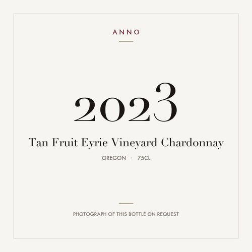 Tan Fruit Eyrie Vineyard Chardonnay 2023 0,75l from Oregon — ANNO vintage card; photograph of the actual bottle available on request