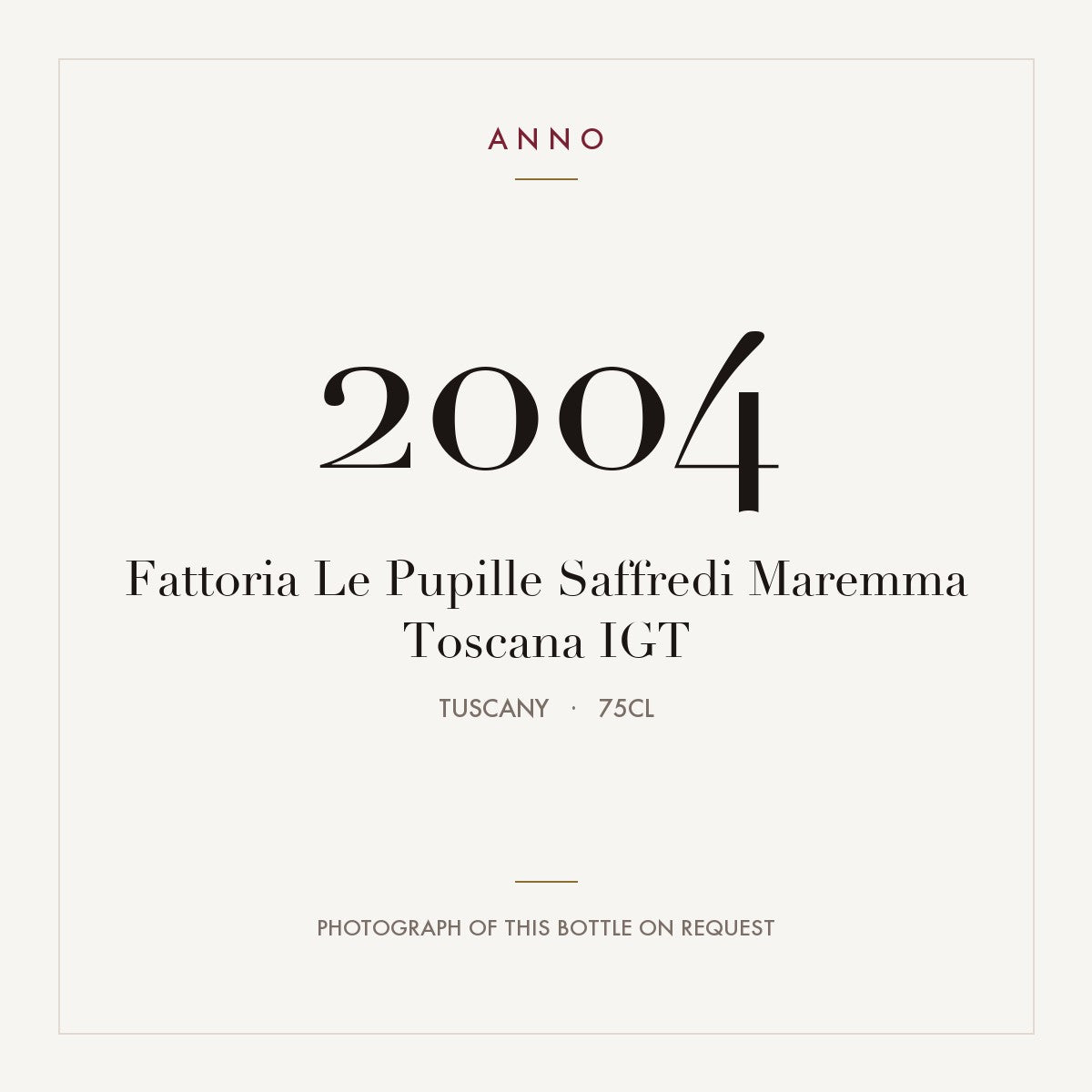 Fattoria Le Pupille Saffredi Maremma Toscana 2004 IGT 0,75l, 托斯卡尼 — ANNO 年份卡；實際酒瓶照片可應要求提供