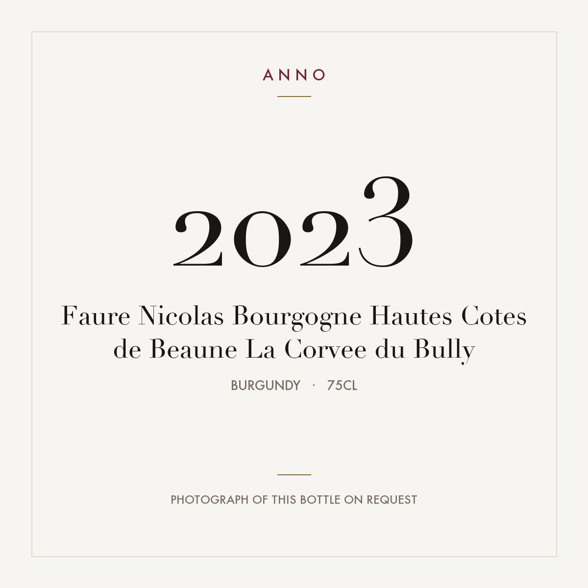 Faure Nicolas Bourgogne Hautes Cotes de Beaune La Corvee du Bully 2023 0,75l from Burgundy — ANNO vintage card; photograph of the actual bottle available on request