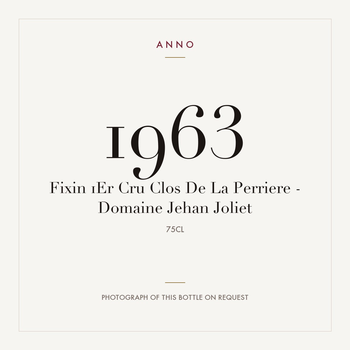 Domaine Jehan Joliet Fixin Premier Cru Clos de la Perriere 1963 AOC 0,75l — ANNO vintage card; photograph of the actual bottle available on request