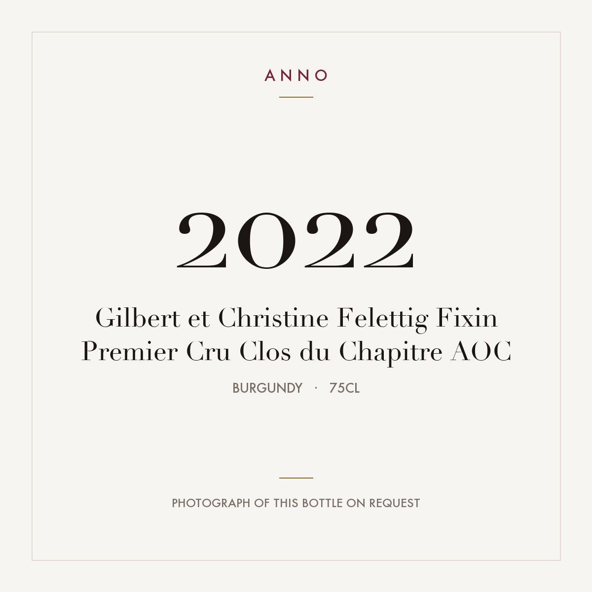 Gilbert et Christine Felettig Fixin Premier Cru Clos du Chapitre 2022 AOC 0,75l from Burgundy — ANNO vintage card; photograph of the actual bottle available on request