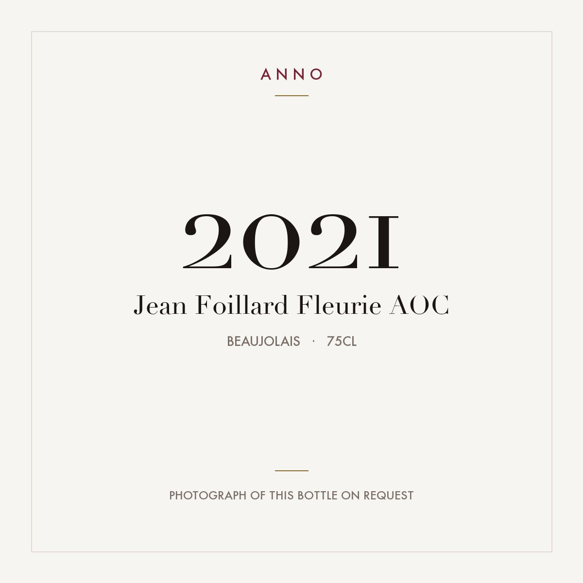 Jean Foillard Fleurie 2021 AOC 0,75l, Beaujolais — tarjeta de añada ANNO; foto de la botella real disponible bajo petición