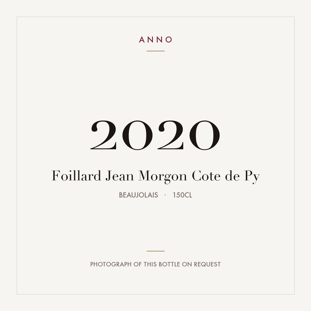 Foillard Jean Morgon Cote de Py 2020 1,5l from Beaujolais — ANNO vintage card; photograph of the actual bottle available on request