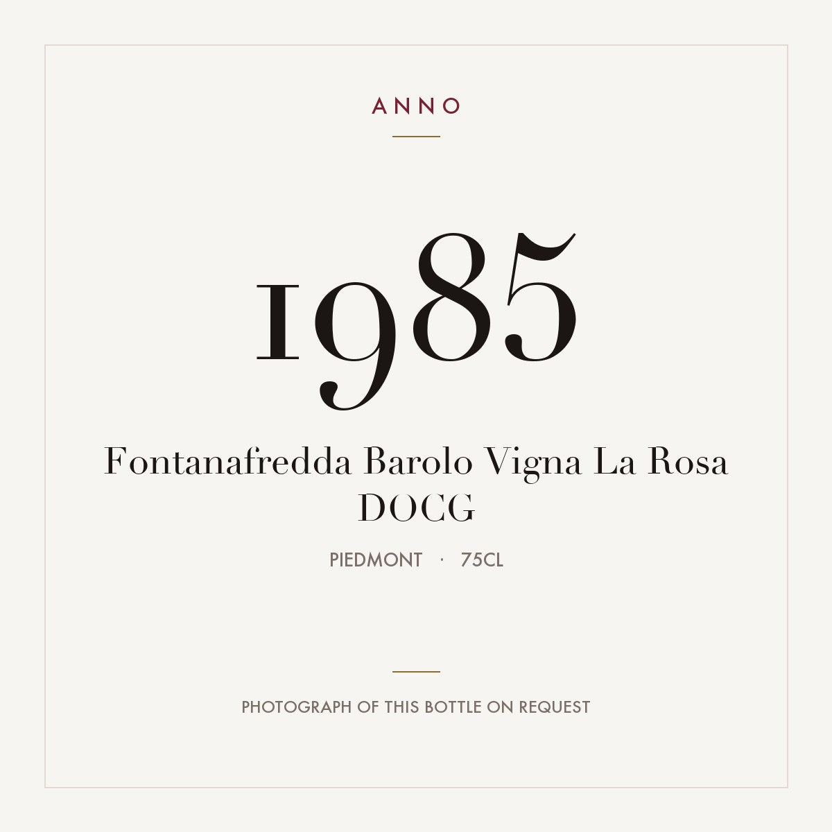 Fontanafredda Barolo Vigna La Rosa 1985 DOCG 0,75l, Piemont — ANNO-Jahrgangskarte; Foto der tatsächlichen Flasche auf Anfrage