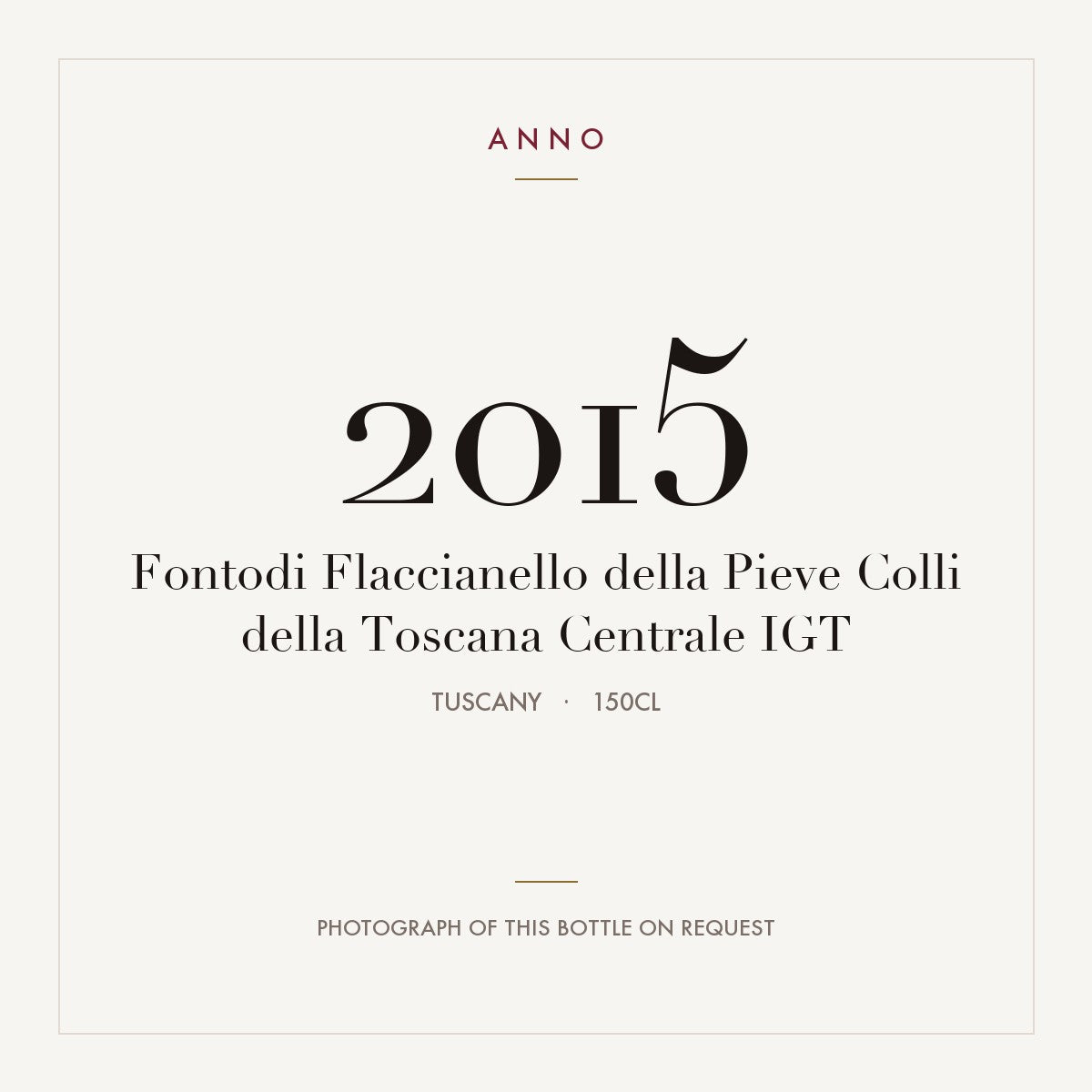 Fontodi Flaccianello della Pieve Colli della Toscana Centrale 2015 IGT 1,5l from Tuscany — ANNO vintage card; photograph of the actual bottle available on request