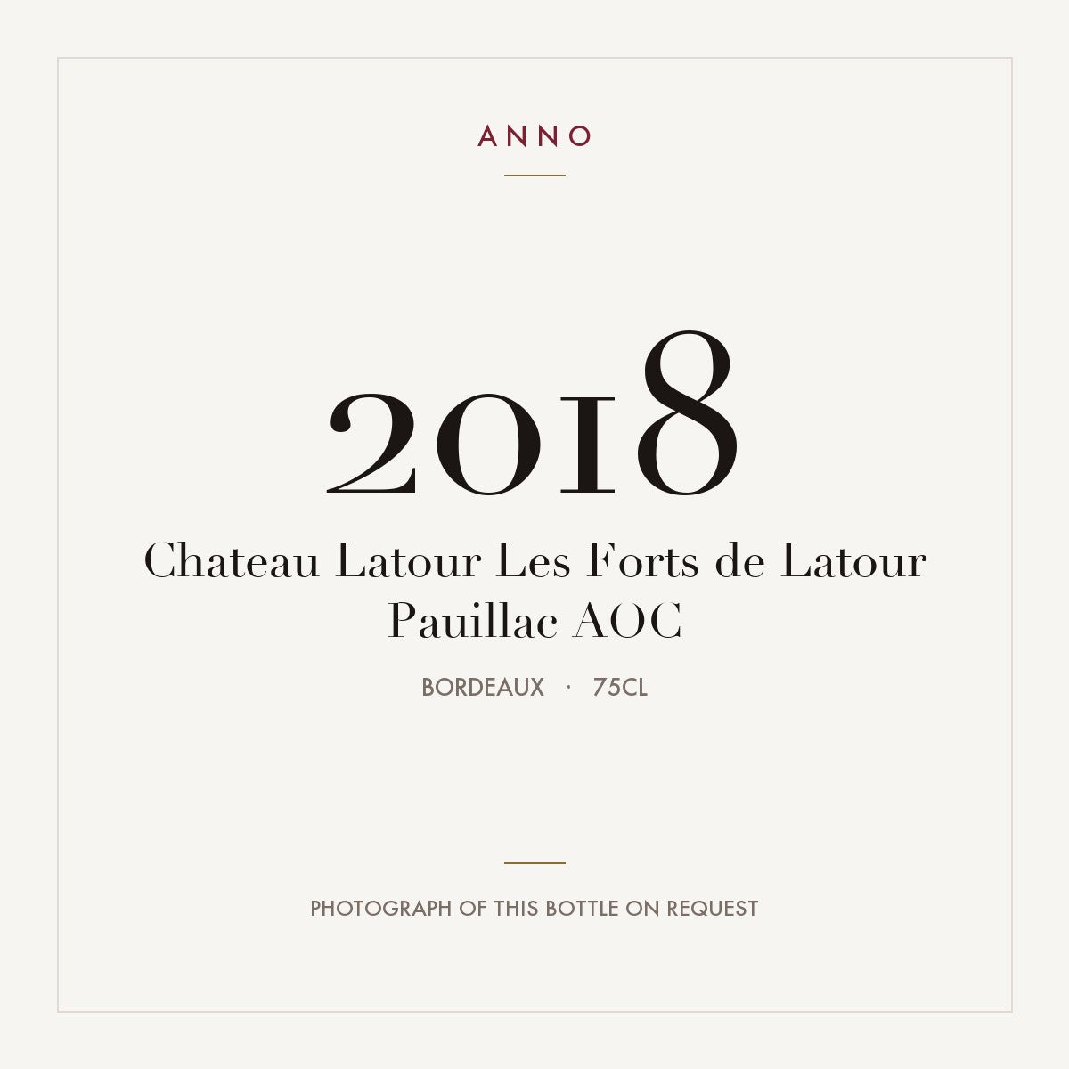 Chateau Latour Les Forts de Latour Pauillac 2018 AOC 0,75l, Bordéus — cartão de colheita ANNO; fotografia da garrafa real disponível a pedido