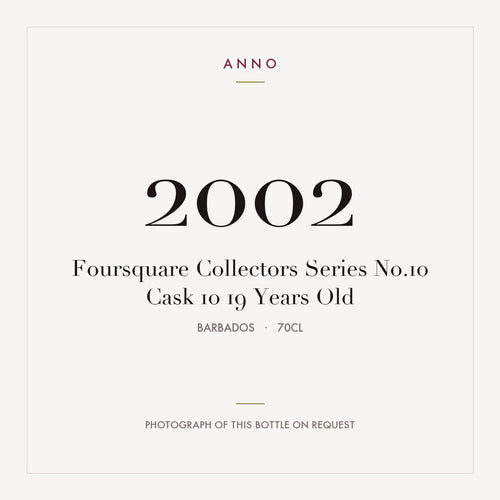 Foursquare Collectors Series No.10 Cask 10 19 Years Old 2002 0,7l from Barbados — ANNO vintage card; photograph of the actual bottle available on request