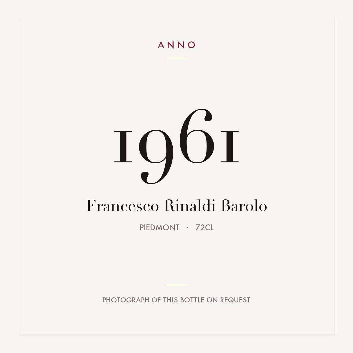 Francesco Rinaldi Barolo 1961 0,72l, Пьемонт — карточка урожая ANNO; фото настоящей бутылки по запросу