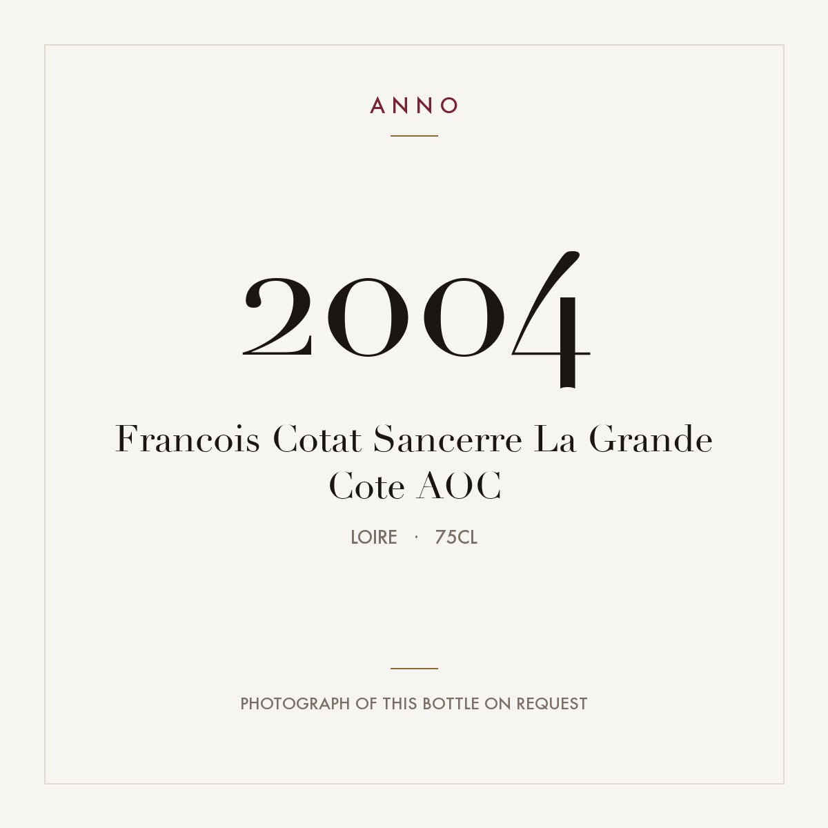 Francois Cotat Sancerre La Grande Cote 2004 AOC 0,75l, Луара — карточка урожая ANNO; фото настоящей бутылки по запросу