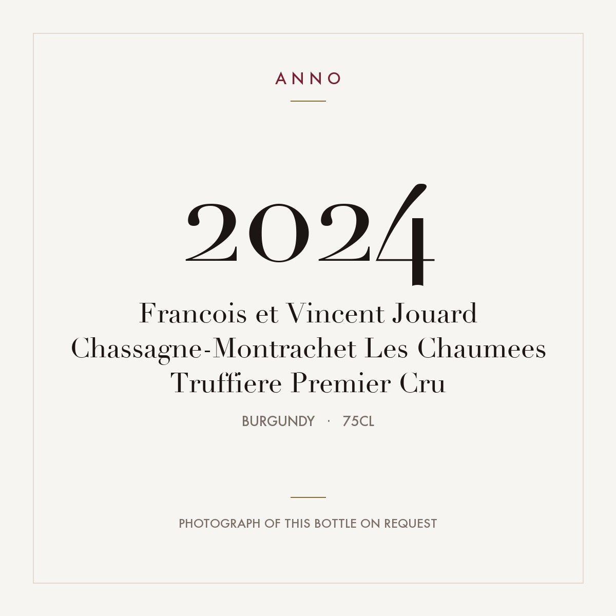 Francois et Vincent Jouard Chassagne-Montrachet Les Chaumees Truffiere Premier Cru 2024 0,75l — ANNO vintage card; photograph of the actual bottle available on request