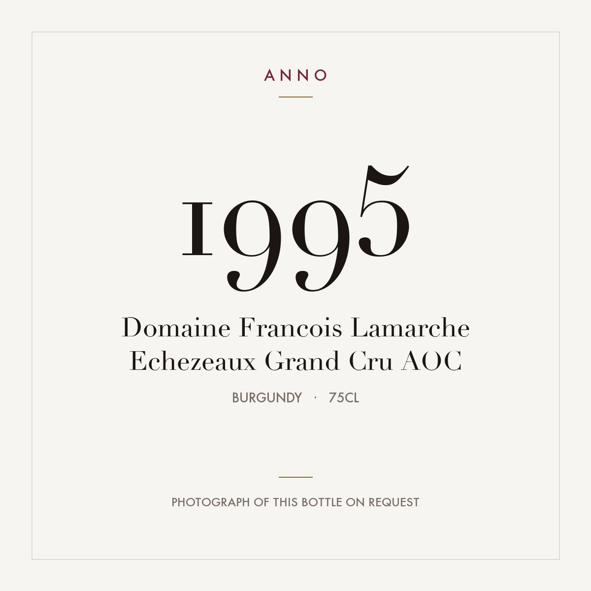 Domaine Francois Lamarche Echezeaux Grand Cru 1995 AOC 0,75l, Bourgogne — ANNO-årgangskort; foto af den faktiske flaske på forespørgsel