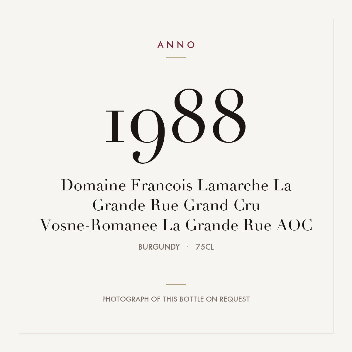Domaine Francois Lamarche La Grande Rue Grand Cru Vosne-Romanee La Grande Rue 1988 AOC 0,75l, 勃根地 — ANNO 年份卡；實際酒瓶照片可應要求提供